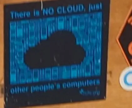There is no cloud, just other people's computers